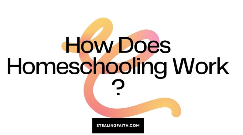 How Does Homeschooling Work​? How It Works and How to Start