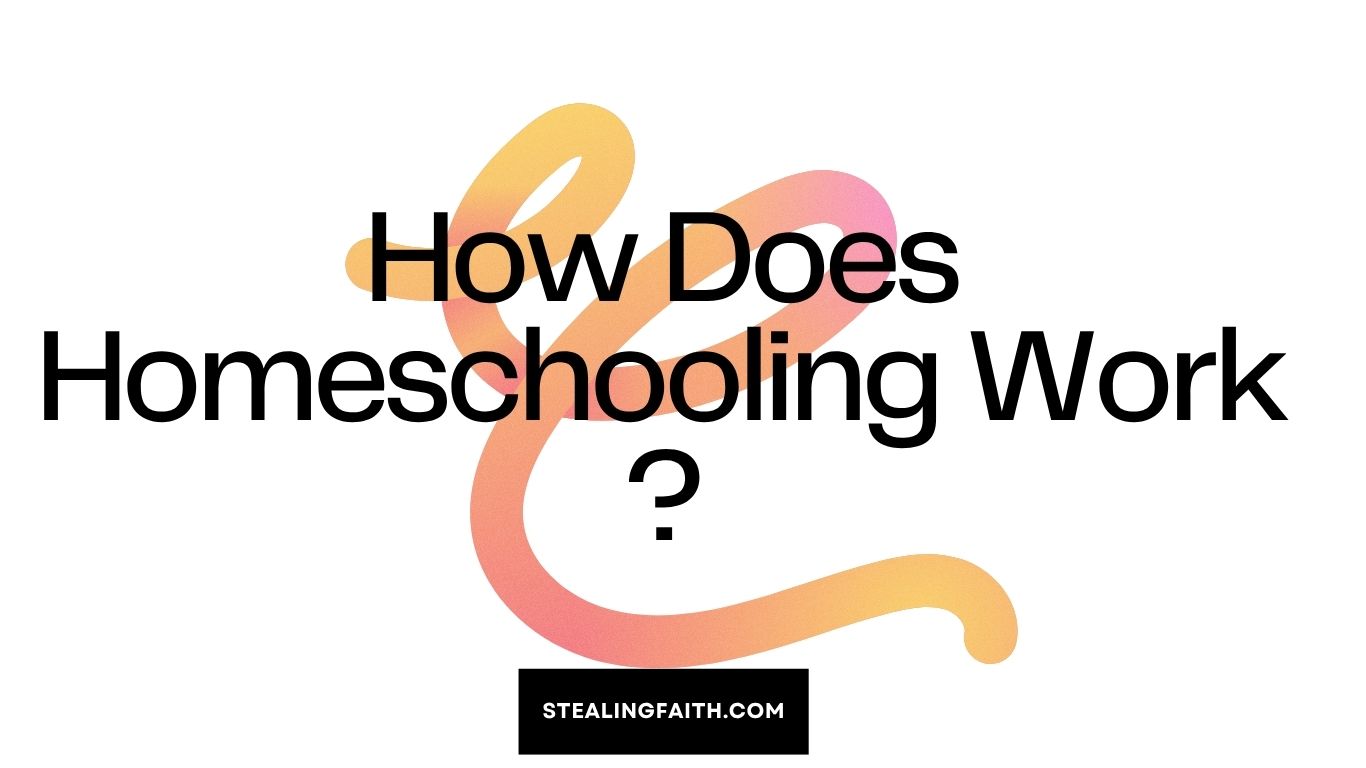 How Does Homeschooling Work​? How It Works and How to Start