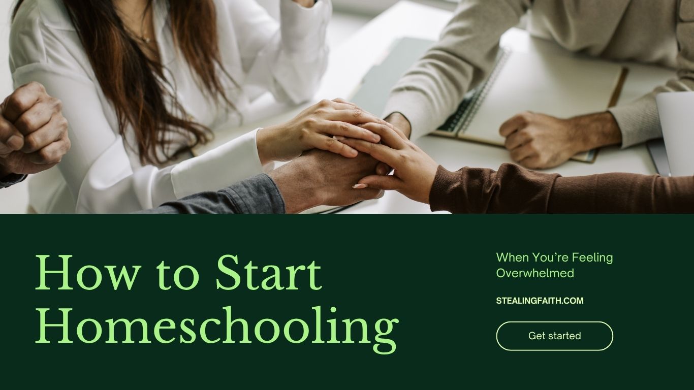 How to Start Homeschooling When You’re Feeling Overwhelmed