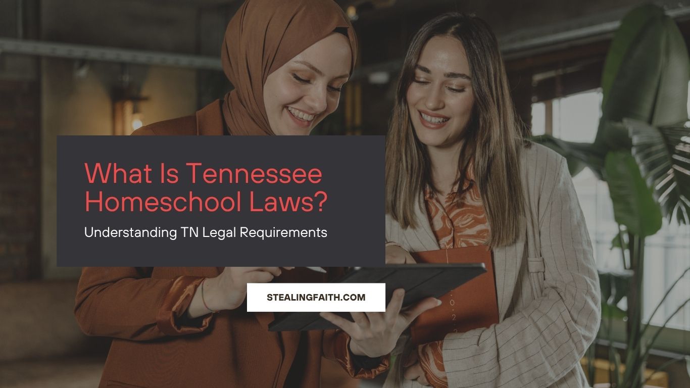 What Is Tennessee Homeschool Laws​? Understanding TN Legal Requirements