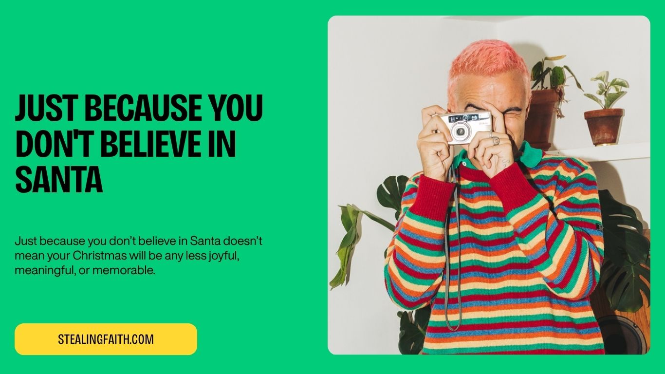 Just Because You Don’t Believe In Santa: Review